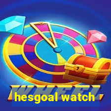 hesgoal watch